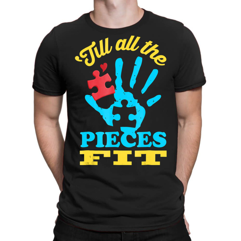 Till All The Pieces Fit Autism T-Shirt by mrlee | Artistshot