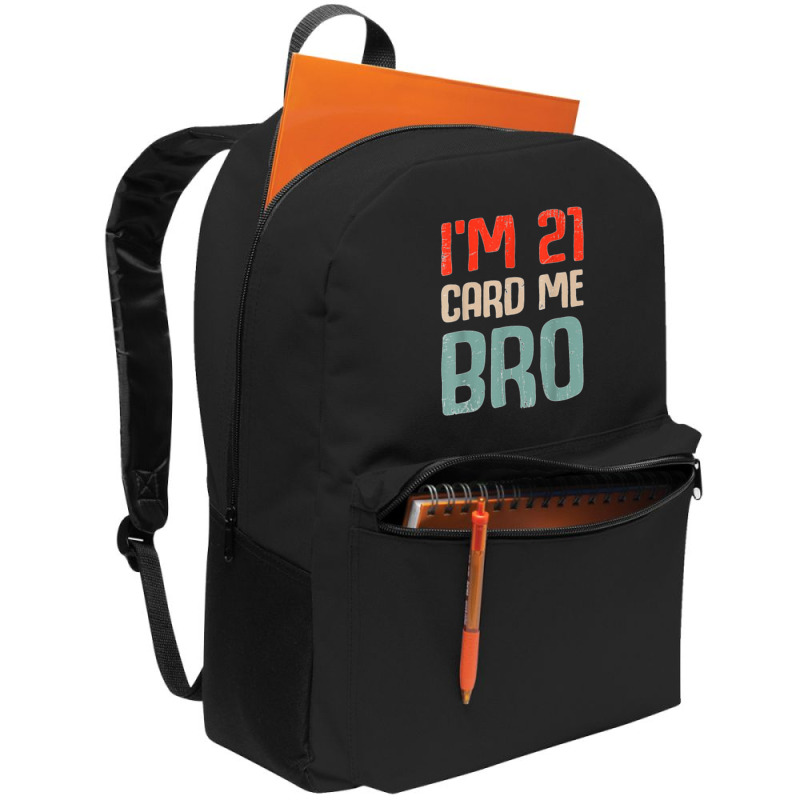 I'm 21 Card Me Bro Birthday Funny 21st Birthday 21 Years Old T Shirt Backpack | Artistshot