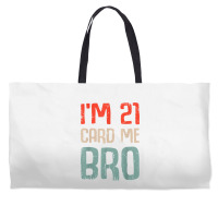 I'm 21 Card Me Bro Birthday Funny 21st Birthday 21 Years Old T Shirt Weekender Totes | Artistshot