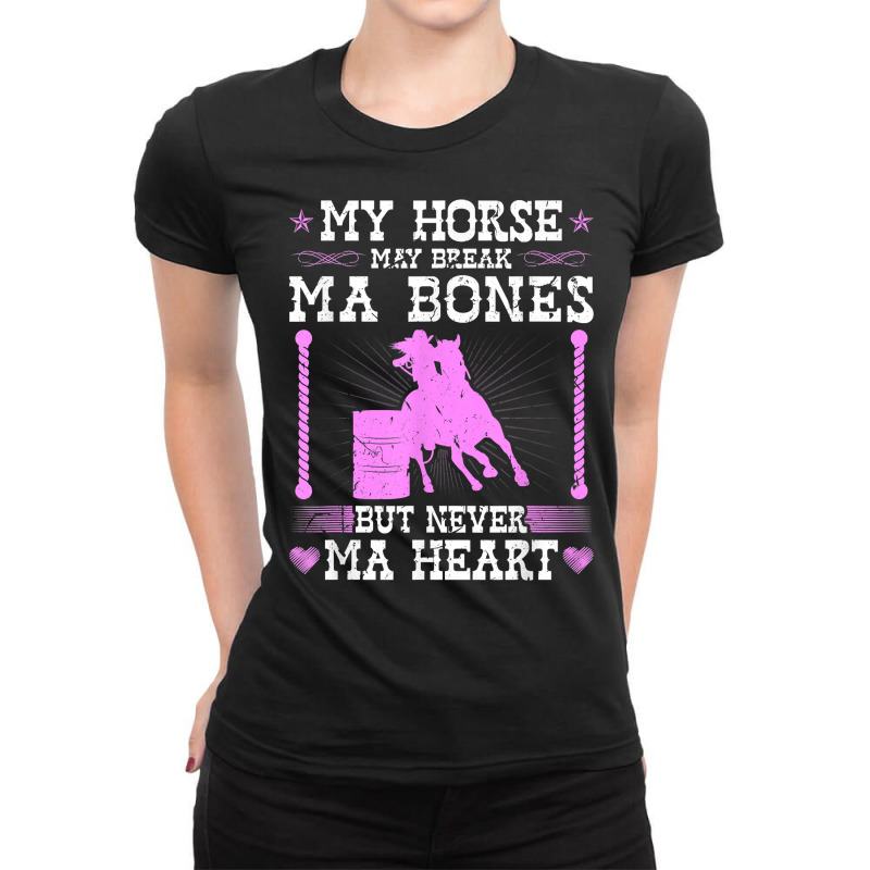 Barrel Racing Rodeo Horse Break Ma Bone Cowgirl Barrel Racer T Shirt Ladies Fitted T-Shirt by muhrlycogant3h | Artistshot