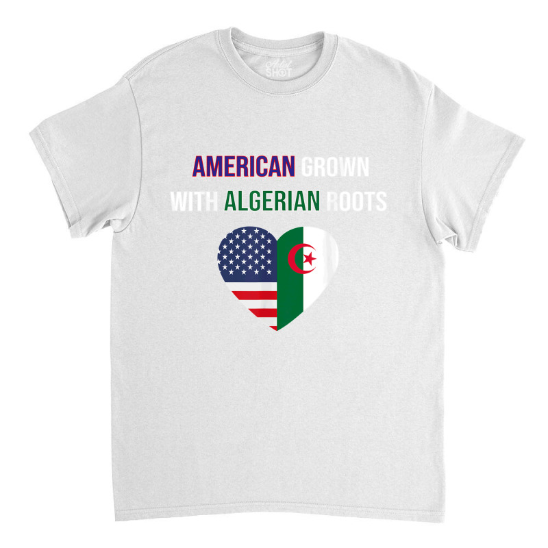 American Grown With Algerian Roots T Shirt Classic T-shirt | Artistshot