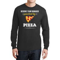 Reserve Team Manager Powered By Pizza Funny Gift Long Sleeve Shirts | Artistshot