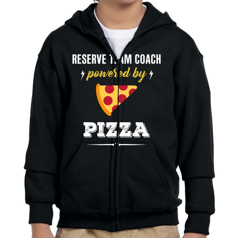 Reserve Team Coach Powered By Pizza Funny Gift Youth Zipper Hoodie by milkisunato | Artistshot