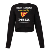 Reserve Team Coach Powered By Pizza Funny Gift Cropped Sweater | Artistshot