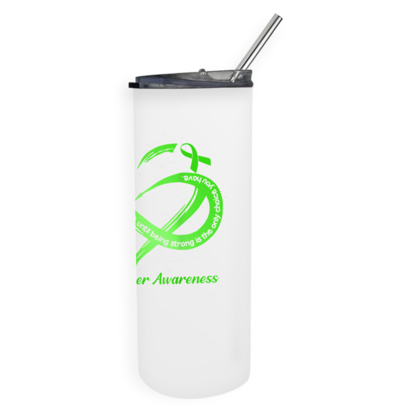 Strong Is The Only Choice Adrenal Cancer Warrior Awareness T Shirt Skinny Tumbler | Artistshot