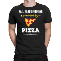 Rail Yard Engineer Powered By Pizza Funny Gift T-shirt | Artistshot