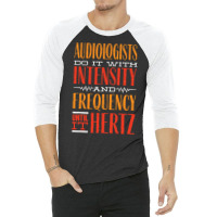 Audiology T  Shirt Pediatric Audiologist Audiology Until It Hertz Funn 3/4 Sleeve Shirt | Artistshot