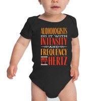 Audiology T  Shirt Pediatric Audiologist Audiology Until It Hertz Funn Baby Bodysuit | Artistshot