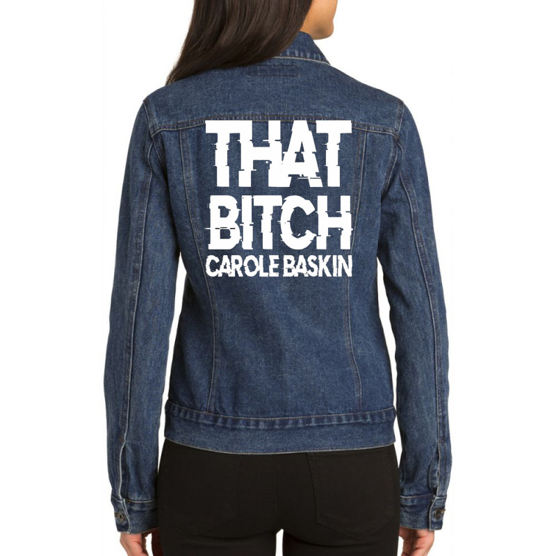 That Bitch Carole Baskin Ladies Denim Jacket by Damian | Artistshot