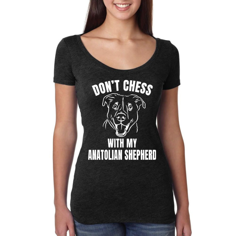 Chess Dog Anatolian Shepherd Funny T  Shirt Don't Chess With My Anatol Women's Triblend Scoop T-shirt by reichelzakary488 | Artistshot