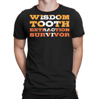 Orthodontist T Shirtwisdom Tooth Extraction Survivor Dental Assistant T-shirt | Artistshot