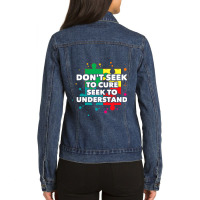 Dont Seek To Cure Seek To Understand Autism Awareness Ladies Denim Jacket | Artistshot