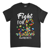 Fight For Autism Awareness World Autism Awareness Day Classic T-shirt | Artistshot