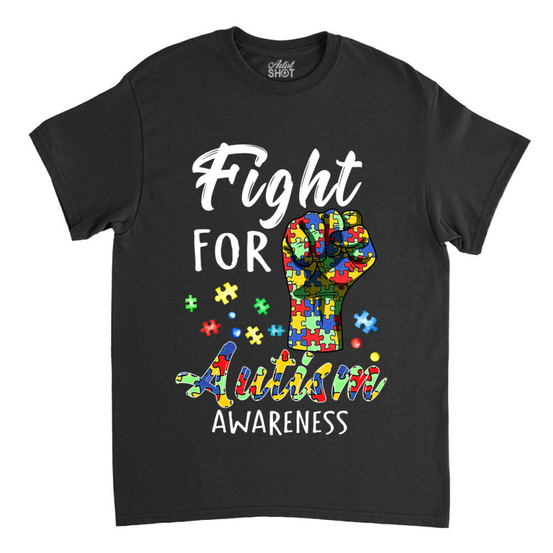 Fight For Autism Awareness World Autism Awareness Day Classic T-shirt by BrennleyBrown | Artistshot