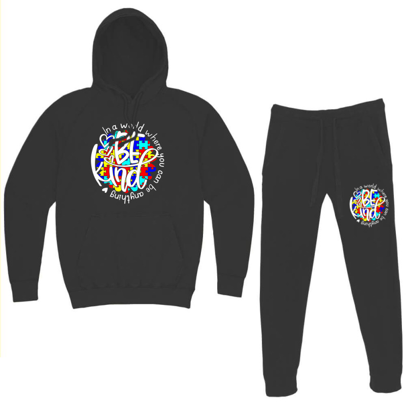 In A World Where You Can Be Anything Be Kind Autism Funny Hoodie & Jogger set by Michael	Kilburn | Artistshot