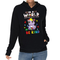 In A World Where You Can Be Anything Hippo Be Kind Autism Lightweight Hoodie | Artistshot