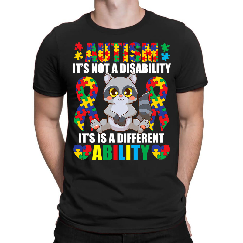 Its Not A Disability Different Ability Autism Raccoon T-Shirt by Michael	Kilburn | Artistshot