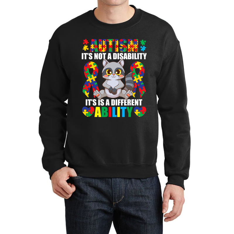 Its Not A Disability Different Ability Autism Raccoon Crewneck Sweatshirt by Michael	Kilburn | Artistshot