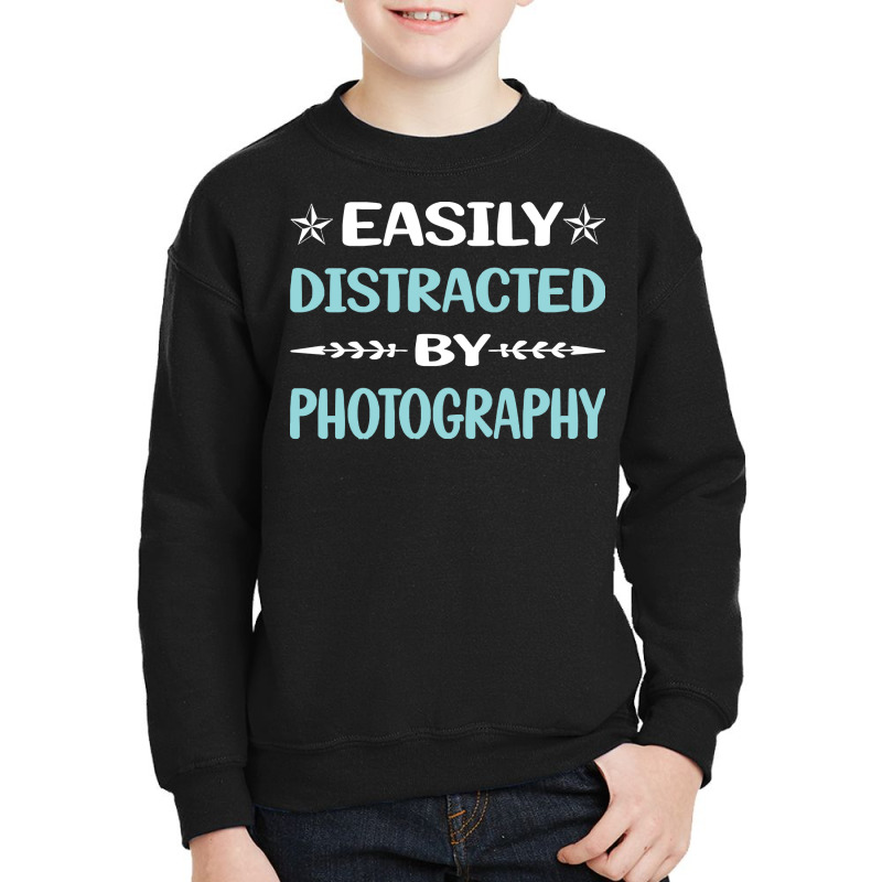 Photography T  Shirt Funny Easily Distracted By Photography Photograph Youth Sweatshirt by candlegoodwill | Artistshot