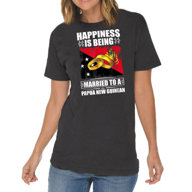 Happiness Is Being Married To A Papua New Guinean T Shirt Vintage T-shirt | Artistshot