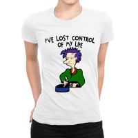 Ive Lost Control Of My Life Ladies Fitted T-shirt | Artistshot