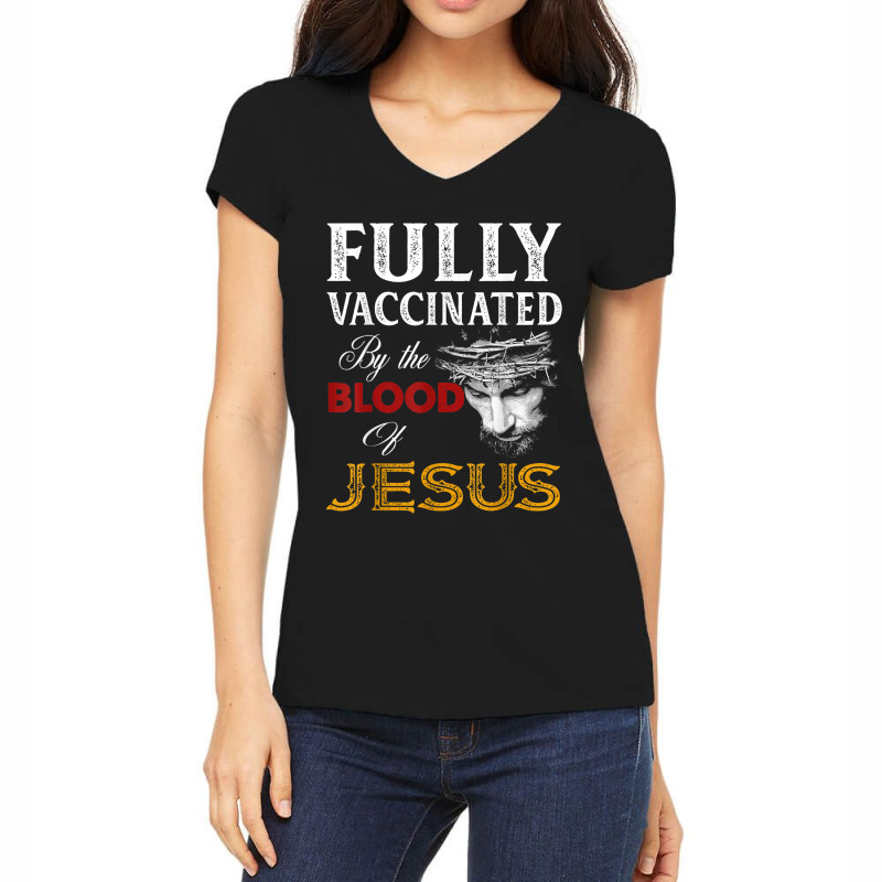 Jesus Fully Vaccinated By The Blood Of Jesus Christian Jesus Faith Women's V-Neck T-Shirt by urethrapricey | Artistshot