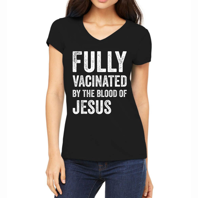 Jesus Fully Vaccinated By The Blood Of Jesus Funny Christian 290 Women's V-Neck T-Shirt by urethrapricey | Artistshot