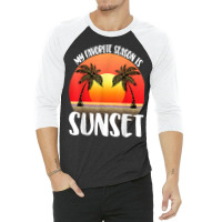 My Favourite Season Is Sunset Beach Women Sunset Love Nature T Shirt 3/4 Sleeve Shirt | Artistshot