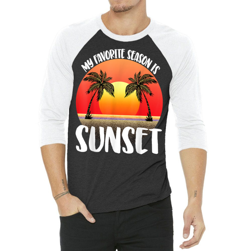 My Favourite Season Is Sunset Beach Women Sunset Love Nature T Shirt 3/4 Sleeve Shirt by weltzjharrasw | Artistshot