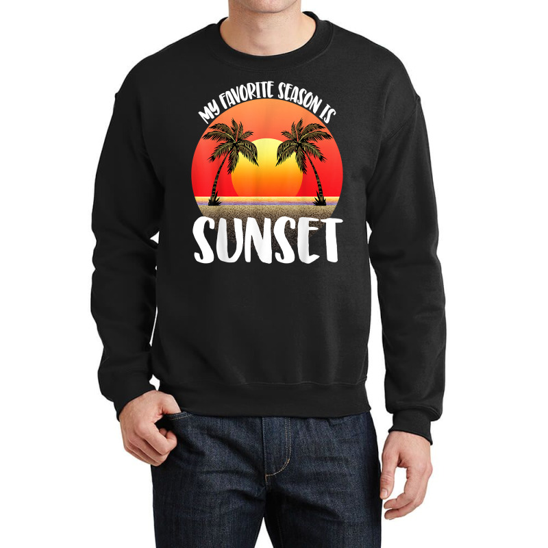 My Favourite Season Is Sunset Beach Women Sunset Love Nature T Shirt Crewneck Sweatshirt by weltzjharrasw | Artistshot