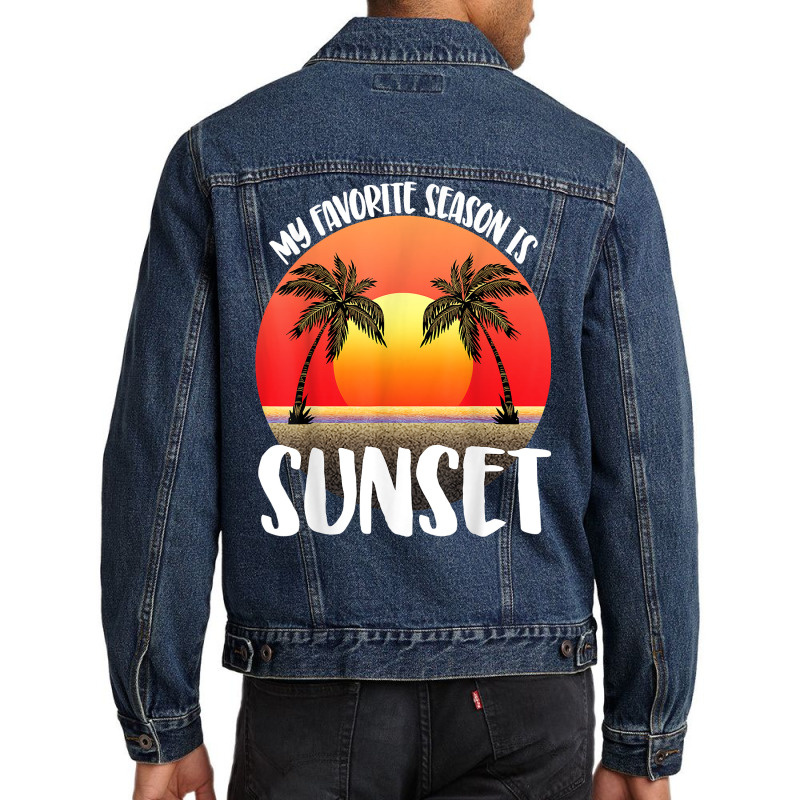 My Favourite Season Is Sunset Beach Women Sunset Love Nature T Shirt Men Denim Jacket by weltzjharrasw | Artistshot