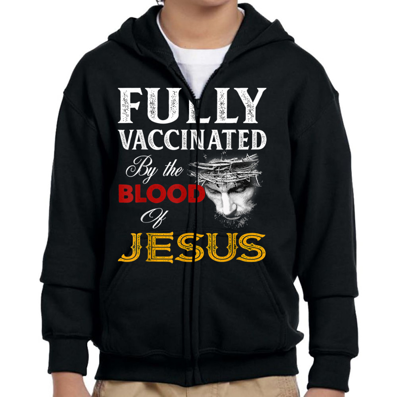 Jesus Fully Vaccinated By The Blood Of Jesus Youth Zipper Hoodie by urethrapricey | Artistshot