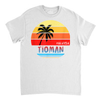 Tioman Shirt  Tioman Malaysia T Shirt Classic T-shirt | Artistshot