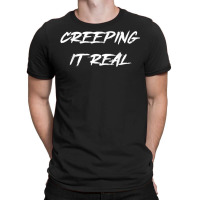 Creeping It Real Halloween Costume Word Design T Shirt T-shirt | Artistshot