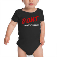 Don't Let Me Drink Milk It Makes My Tummy Hurt T Shirt Baby Bodysuit | Artistshot