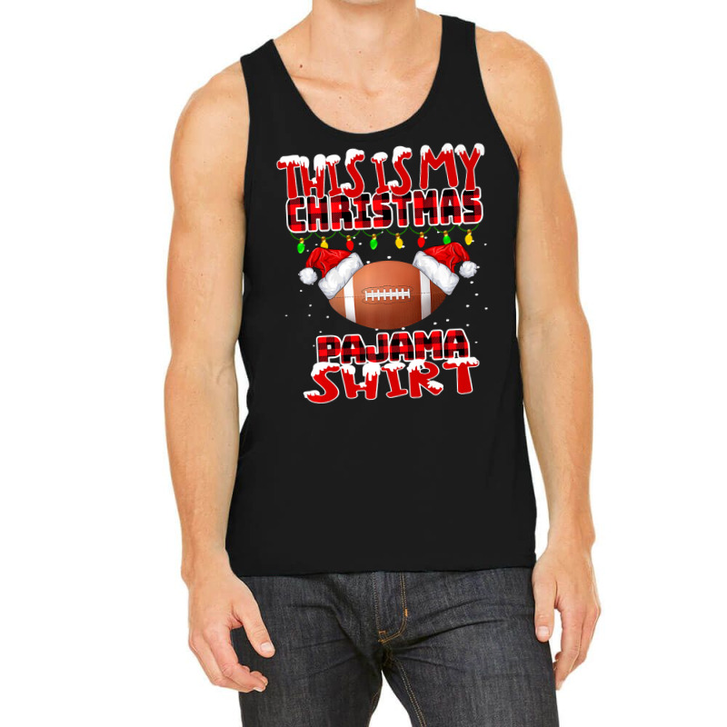 Football This Is My Christmas Pajama Football Xmas Boys Men 377 Tank Top by permad | Artistshot