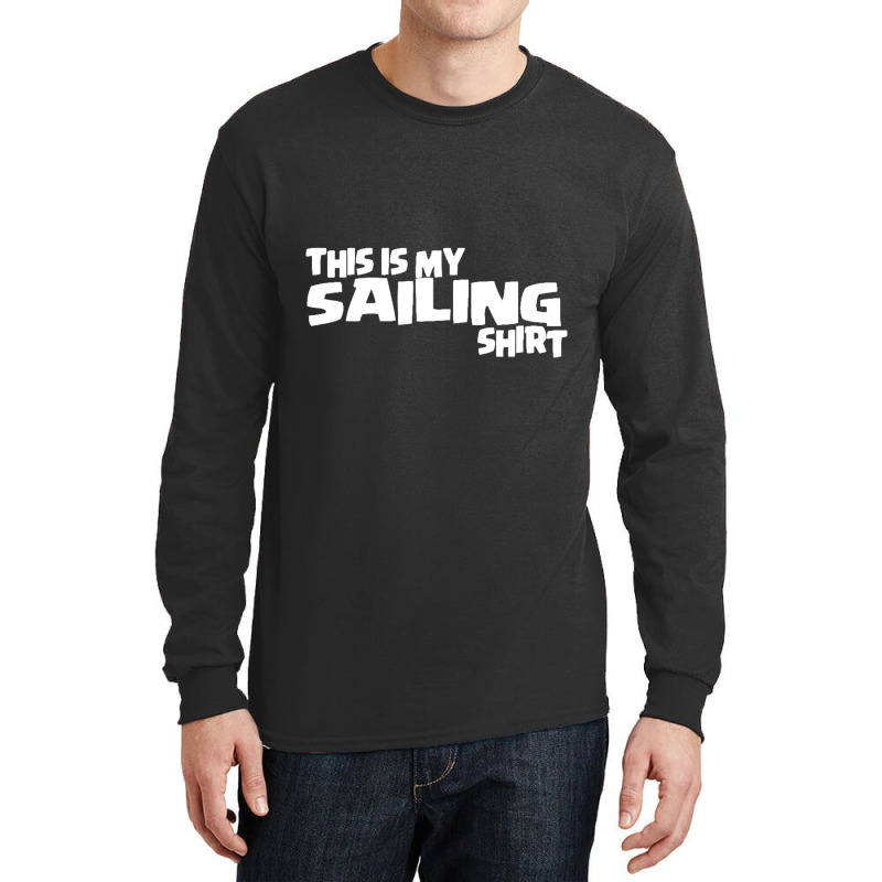 This Is My Sailing Long Sleeve Shirts | Artistshot