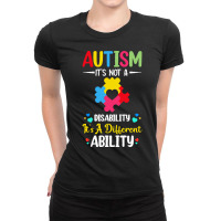 Autism Its Not A Disability Its A Dif T  Shirt Autism It's Not A Disab Ladies Fitted T-shirt | Artistshot