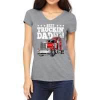 Best Truckin Dad Ever Big Rig Trucker Father's Day T Shirt Women's V-neck T-shirt | Artistshot