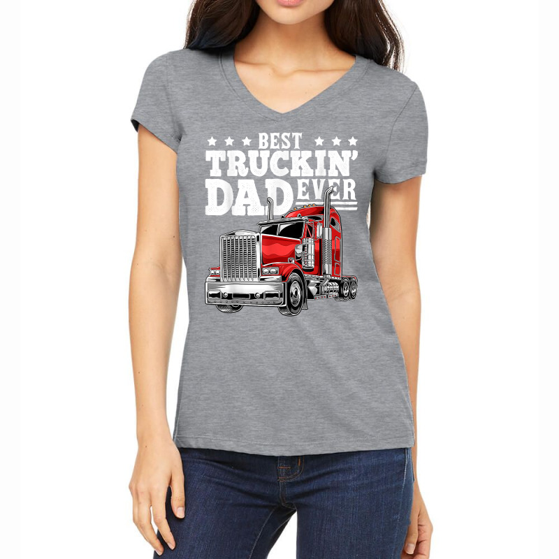 Best Truckin Dad Ever Big Rig Trucker Father's Day T Shirt Women's V-Neck T-Shirt by alaizws | Artistshot