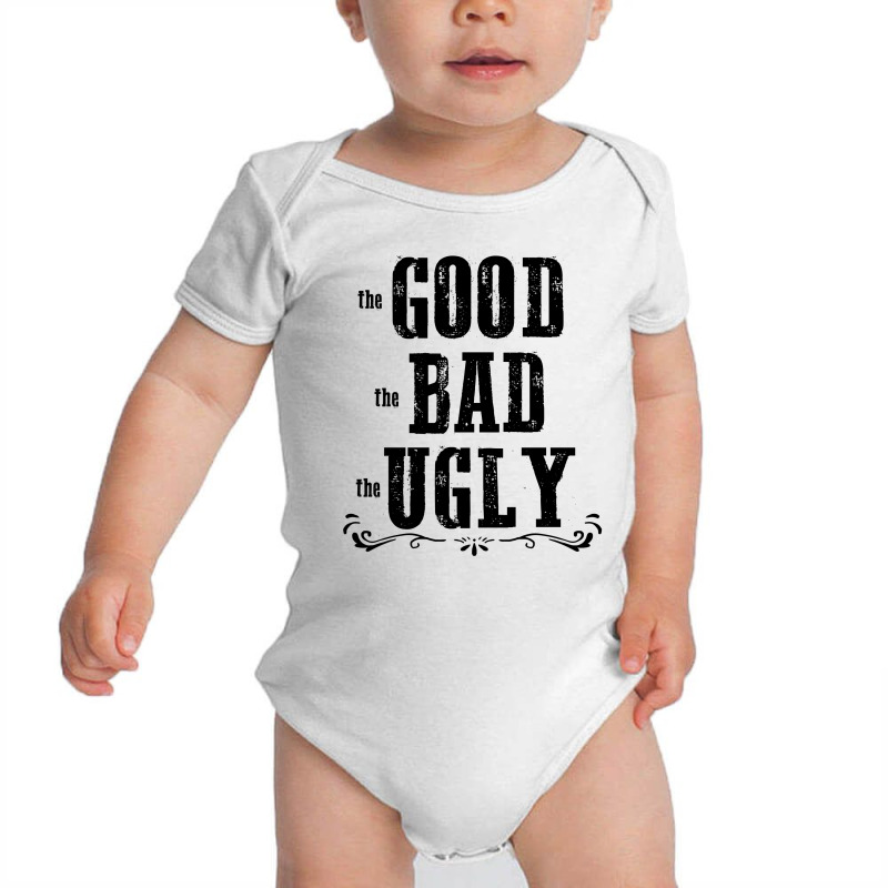 The Bad Ugly Good Baby Bodysuit by ArtistshotF1 | Artistshot