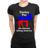 Donkey Pox Donkey Political Funny   Satire T Shirt Ladies Fitted T-shirt | Artistshot