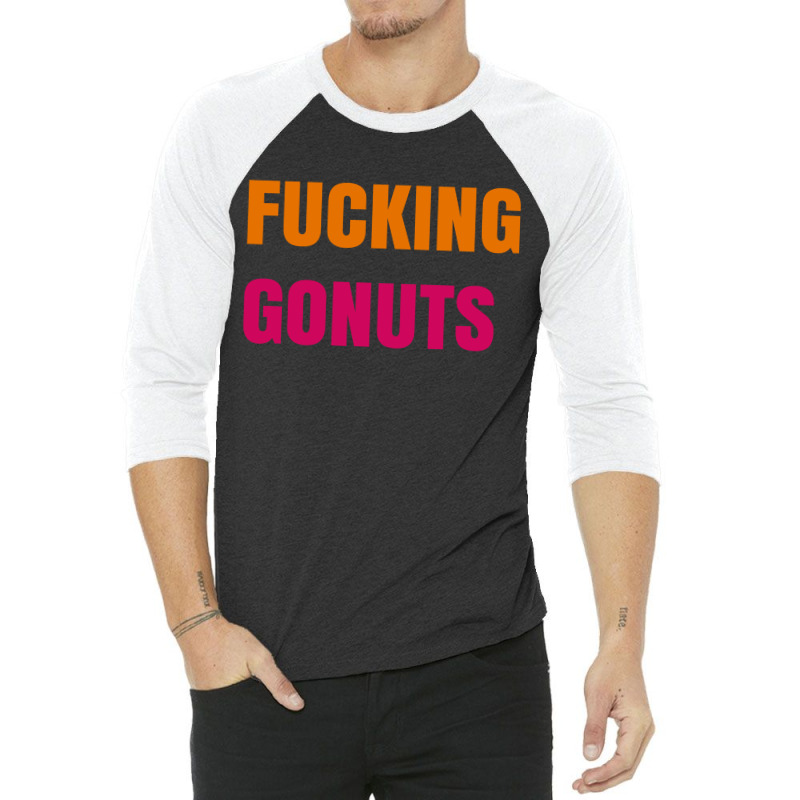 Fucking Gonuts 3/4 Sleeve Shirt | Artistshot