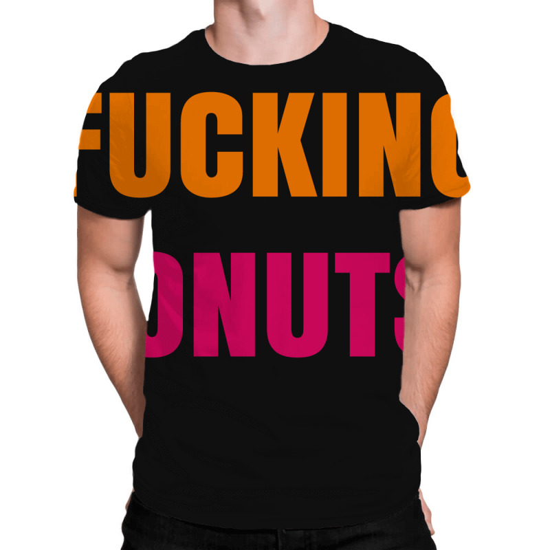 Fucking Gonuts All Over Men's T-shirt | Artistshot