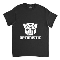 Be Optimistic Transformers   Robot Optimus Prime Classic T-shirt | Artistshot