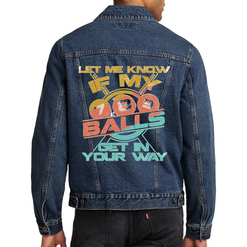 Let Me Know If My Balls Get In Your Way Billiards Pool Long Sleeve T S Men Denim Jacket | Artistshot