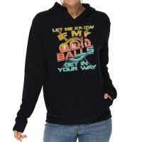 Let Me Know If My Balls Get In Your Way Billiards Pool Long Sleeve T S Lightweight Hoodie | Artistshot