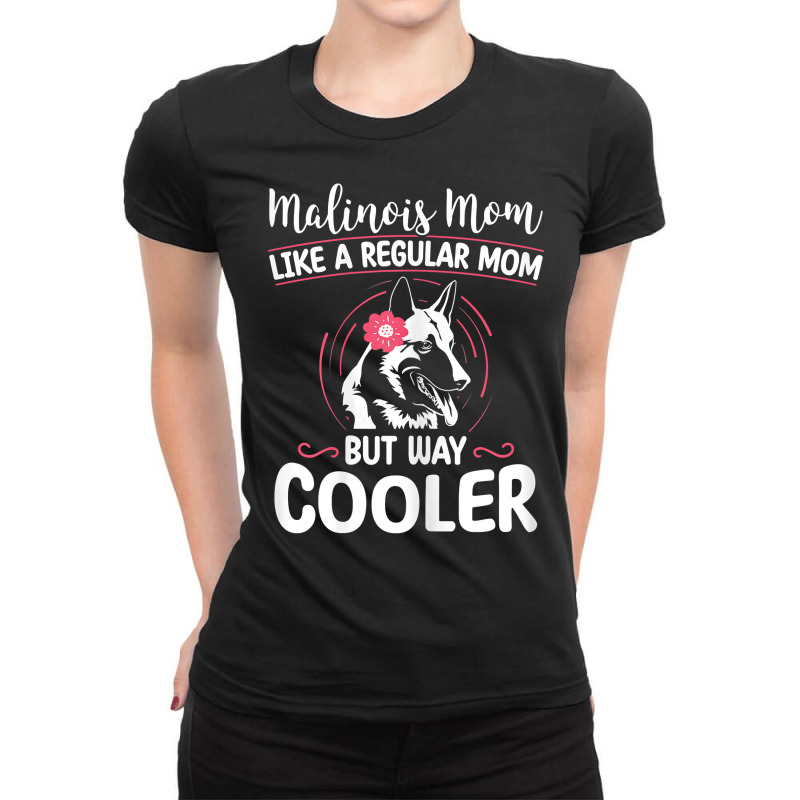 Womens Funny Malinois Lover Graphic For Women Moms Belgian Shepherd T Ladies Fitted T-Shirt by kewisharemeliadq | Artistshot