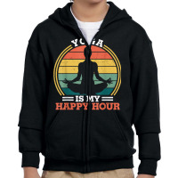 Yoga Is My Happy Hour Meditate   Yoga Meditation Spiritual T Shirt Youth Zipper Hoodie | Artistshot