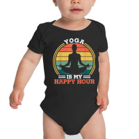 Yoga Is My Happy Hour Meditate   Yoga Meditation Spiritual T Shirt Baby Bodysuit | Artistshot